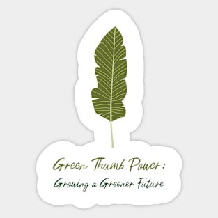 Green Thumb Power: Growing a Greener Future Sticker